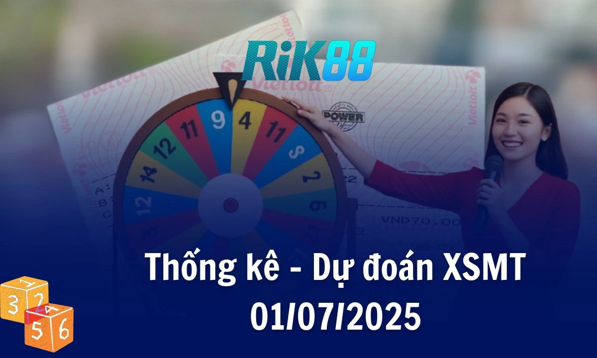 Rik88 Thống Kê – Soi Cầu XSMT 01/07/2025