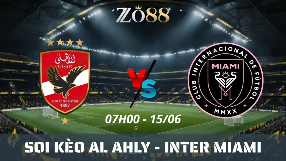 Soi kèo nhà cái Al Ahly vs Inter Miami, 15/06/2025 07h00 Club World Cup