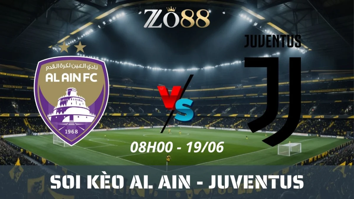 Soi kèo nhà cái Al Ain vs Juventus, 19/06/2025 08h00 Club World Cup