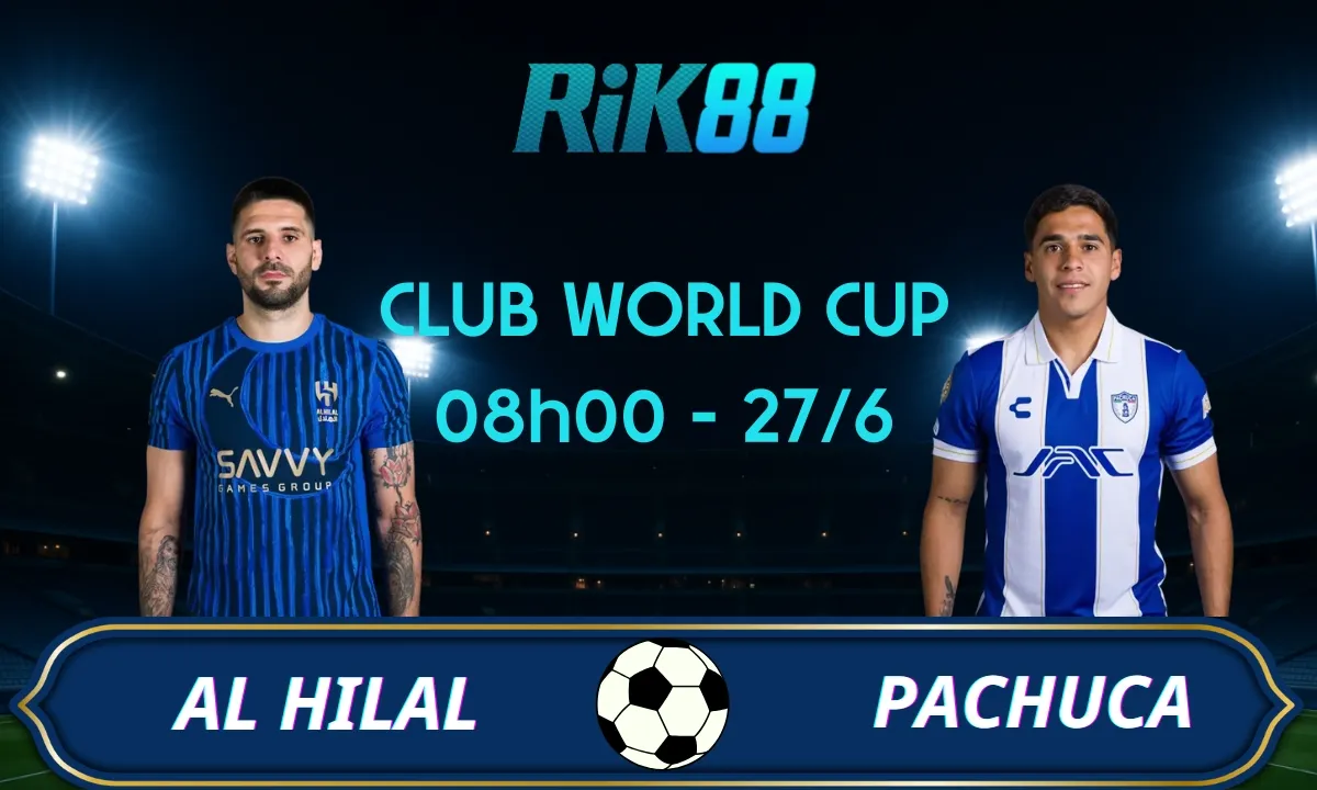 Soi kèo Al Hilal vs Pachuca, 08h00 ngày 27/06/2025 – Club World Cup