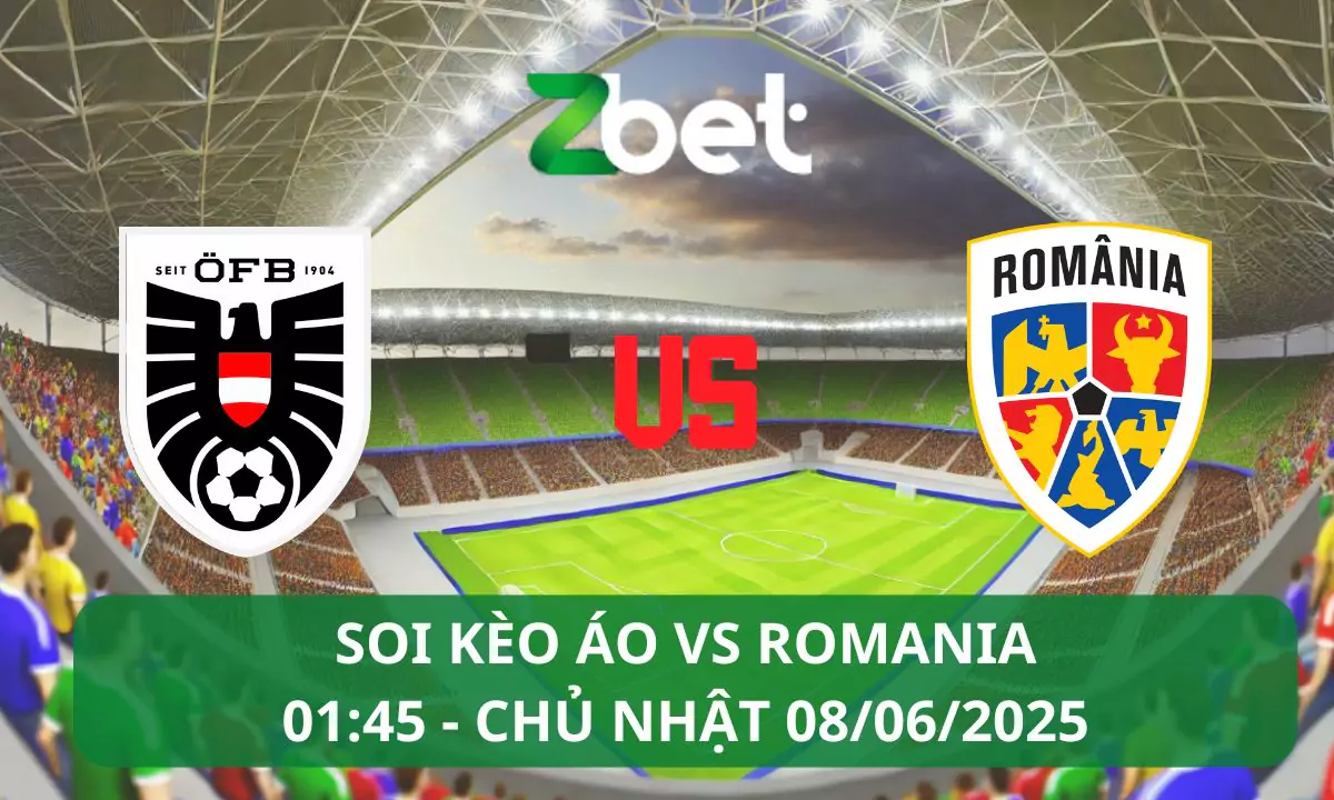 Nhận định soi kèo Áo vs Romania, 01h45 08/06/2025 – Vòng loại World Cup