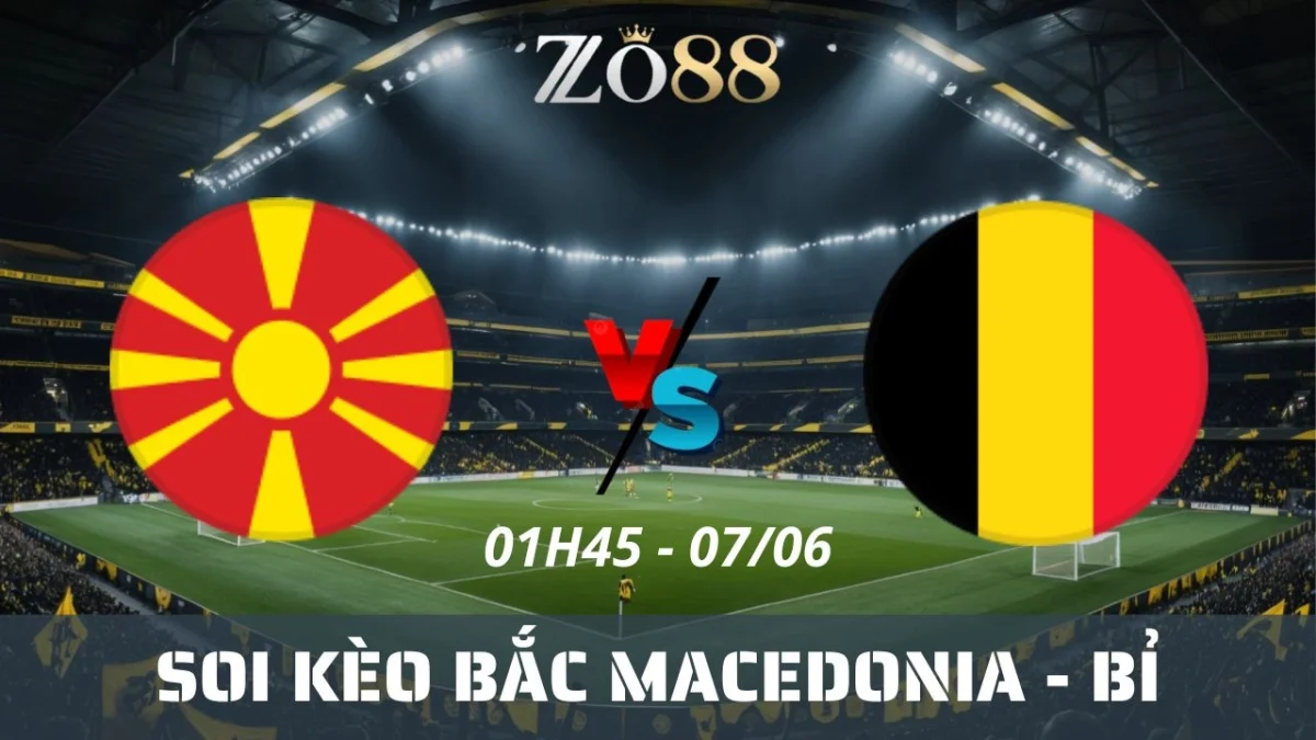 Soi kèo nhà cái Bắc Macedonia vs Bỉ, 07/06/2025 01h45 Vòng loại World Cup
