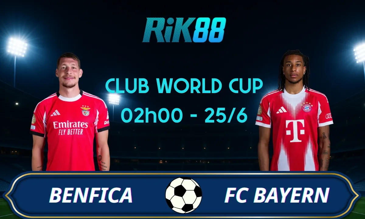 Soi kèo Benfica vs Bayern Munich, 02h00 ngày 25/06/2025 – Club World Cup