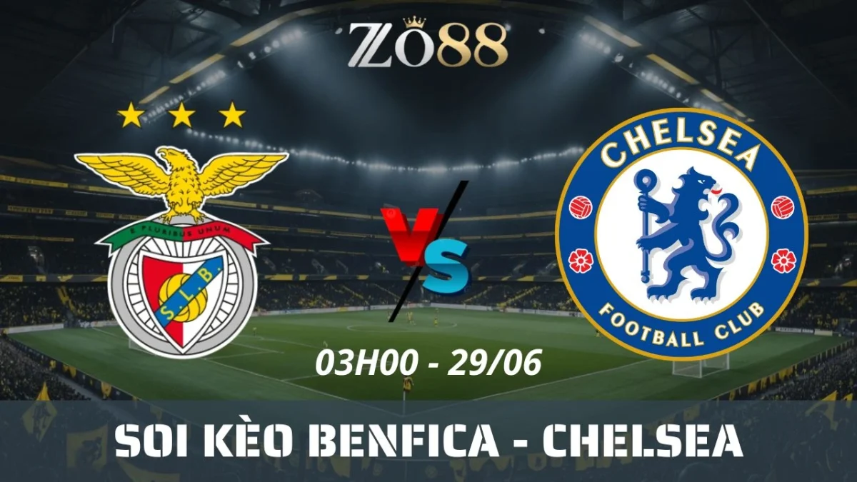 Soi kèo nhà cái Benfica vs Chelsea, 29/06/2025 03h00 Club World Cup