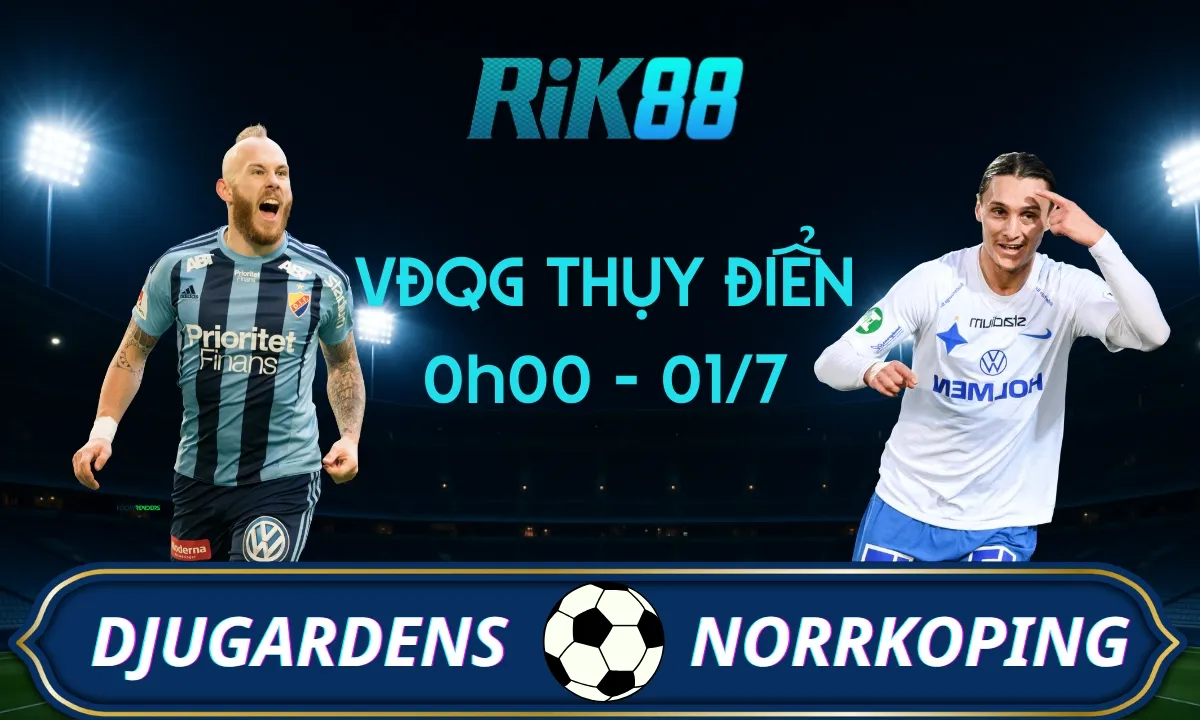 Soi kèo Djurgardens vs Norrkoping, 0h00 ngày 01/07/2025 - VĐQG Thụy Điển