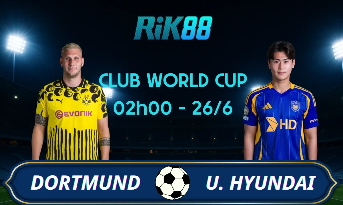 Soi kèo Dortmund vs Ulsan Hyundai, 02h00 ngày 26/06/2025 – Club World Cup