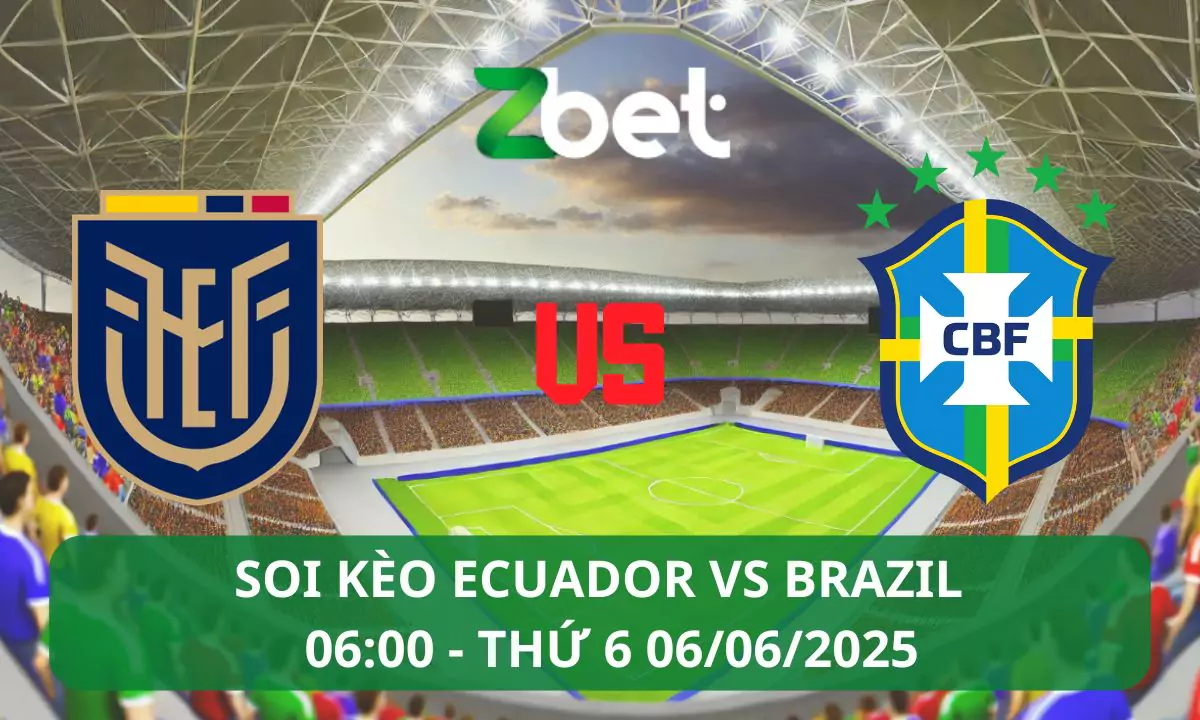 Nhận định soi kèo Ecuador vs Brazil, 06h00 06/06/2025 – Vòng loại World Cup