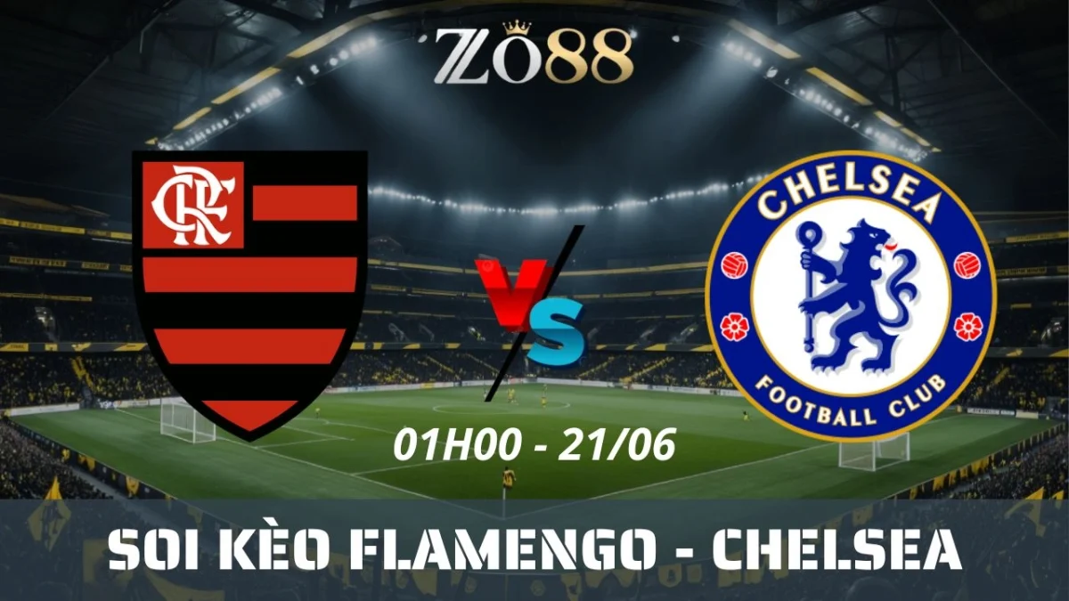 Soi kèo nhà cái Flamengo vs Chelsea, 21/06/2025 01h00 Club World Cup
