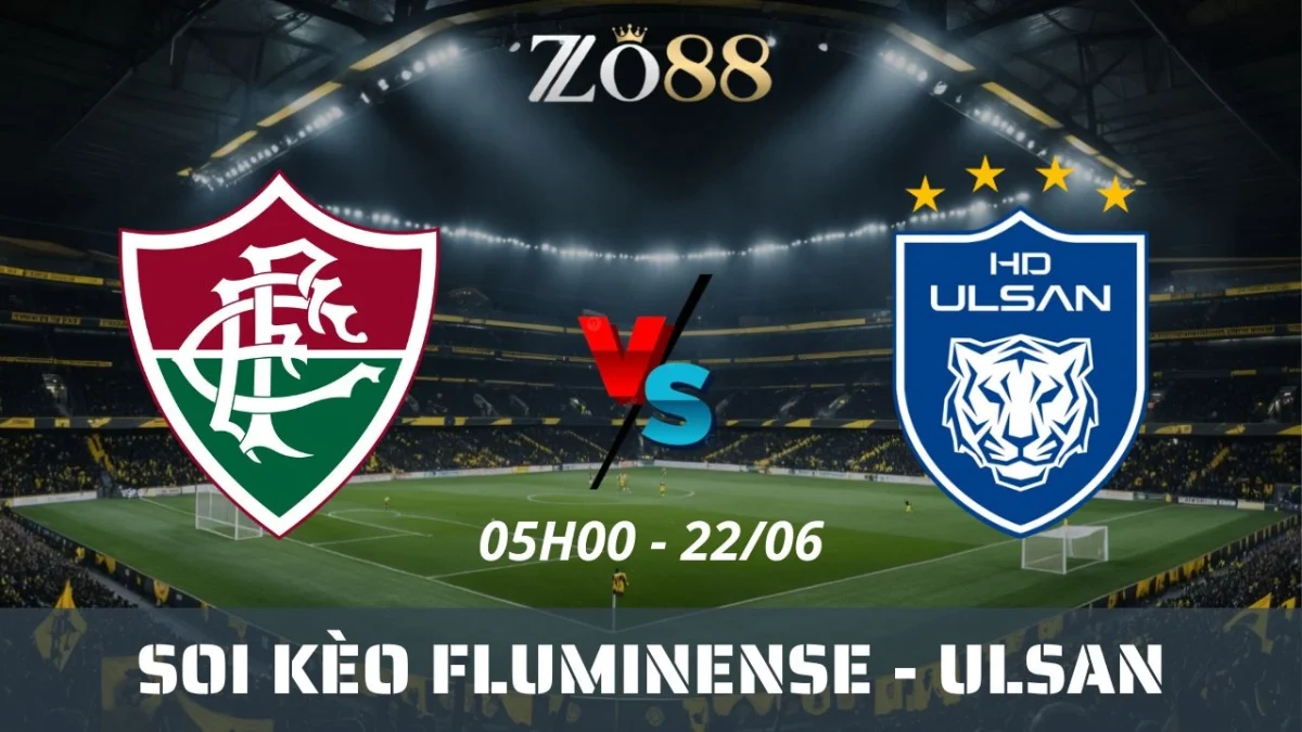 Soi kèo nhà cái Fluminense vs Ulsan, 22/06/2025 05h00 Club World Cup