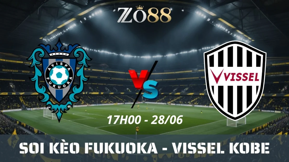 Soi kèo nhà cái Fukuoka vs Vissel Kobe, 28/06/2025 17h00 J-League