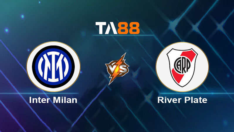 Phân tích kèo trận đấu Inter Milan vs River Plate ngày 26/06/2025