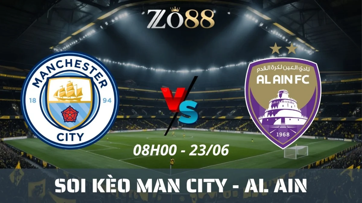 Soi kèo nhà cái Man City vs Al Ain, 23/06/2025 08h00 Club World Cup