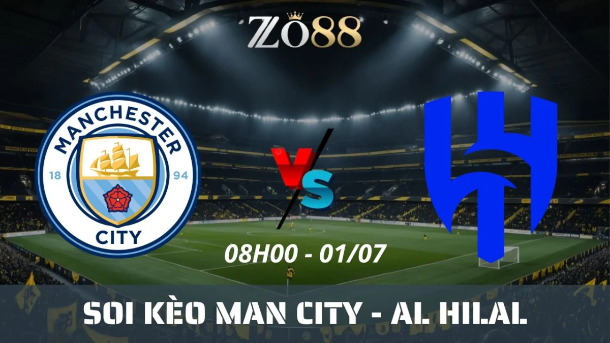 Soi kèo nhà cái Man City vs Al Hilal, 01/07/2025 08h00 Club World Cup