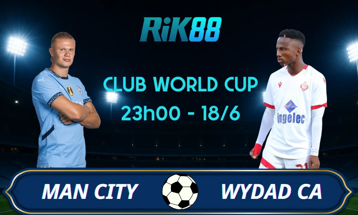 Soi kèo Man City vs Wydad Casablanca, 23h00 ngày 18/06/2025 - Club World Cup