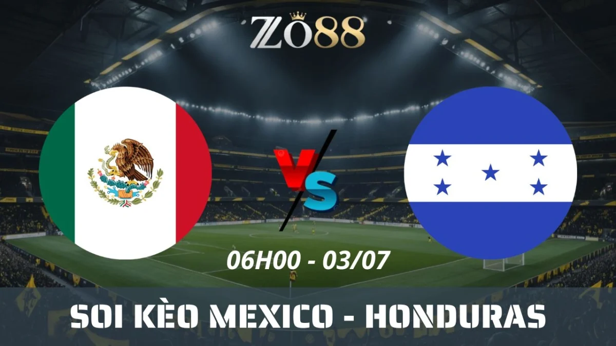 Soi kèo nhà cái Mexico vs Honduras, 03/07/2025 06h00 CONCACAF Gold Cup