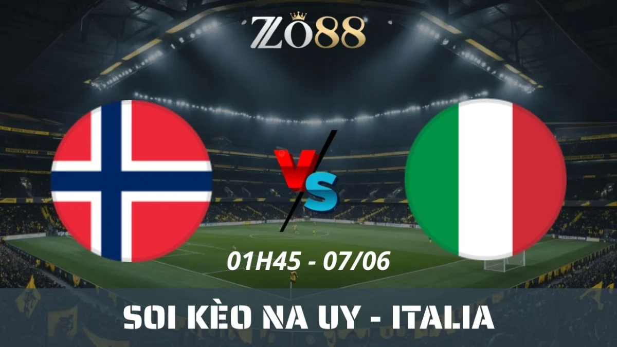 Soi kèo nhà cái Na Uy vs Italia, 07/06/2025 01h45 Vòng loại World Cup