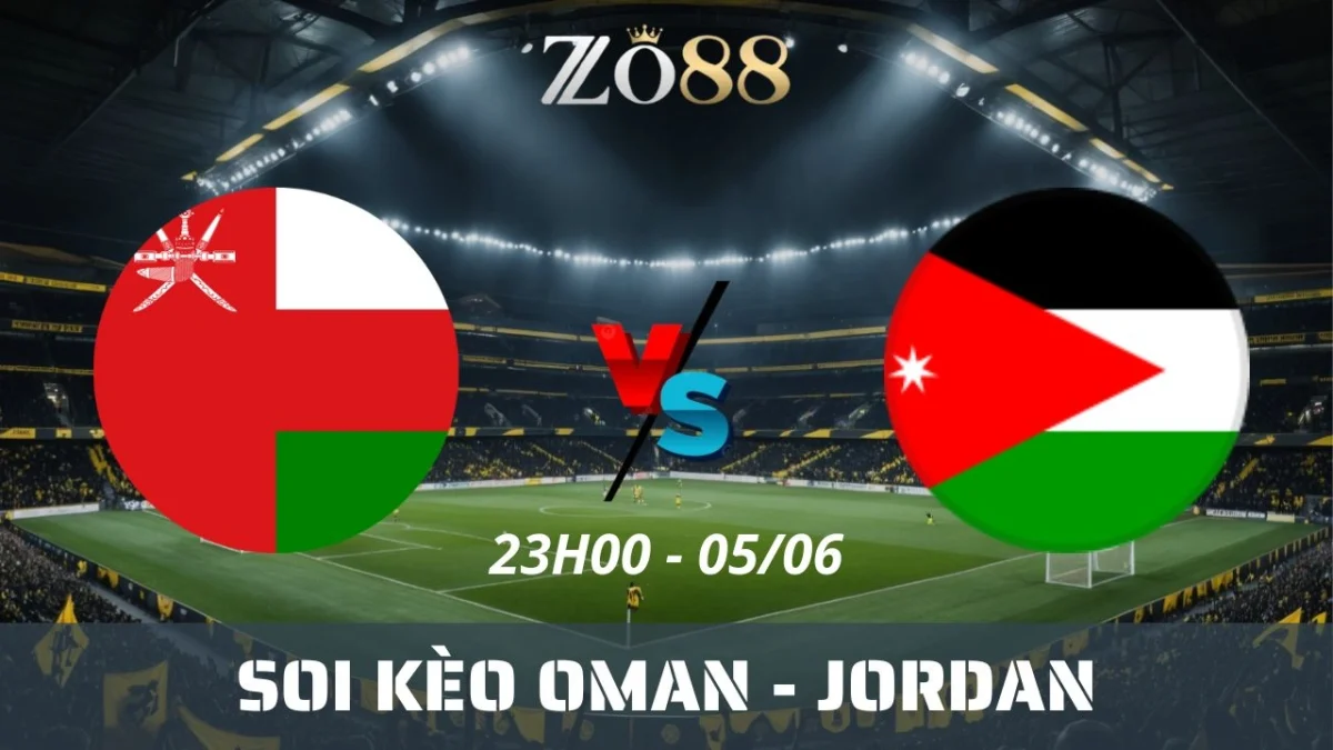 Soi kèo nhà cái Oman vs Jordan, 05/06/2025 23h00 Vòng loại World Cup