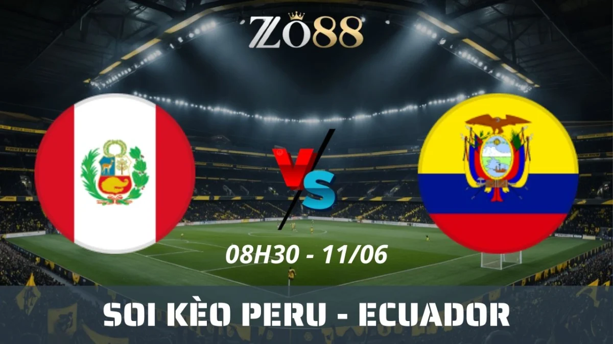 Soi kèo nhà cái Peru vs Ecuador, 11/06/2025 08h30 Vòng loại World Cup