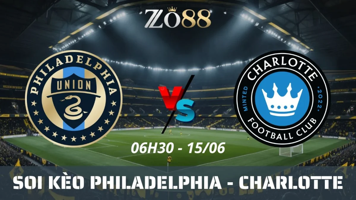 Soi kèo nhà cái Philadelphia vs Charlotte, 15/06/2025 06h30 MLS