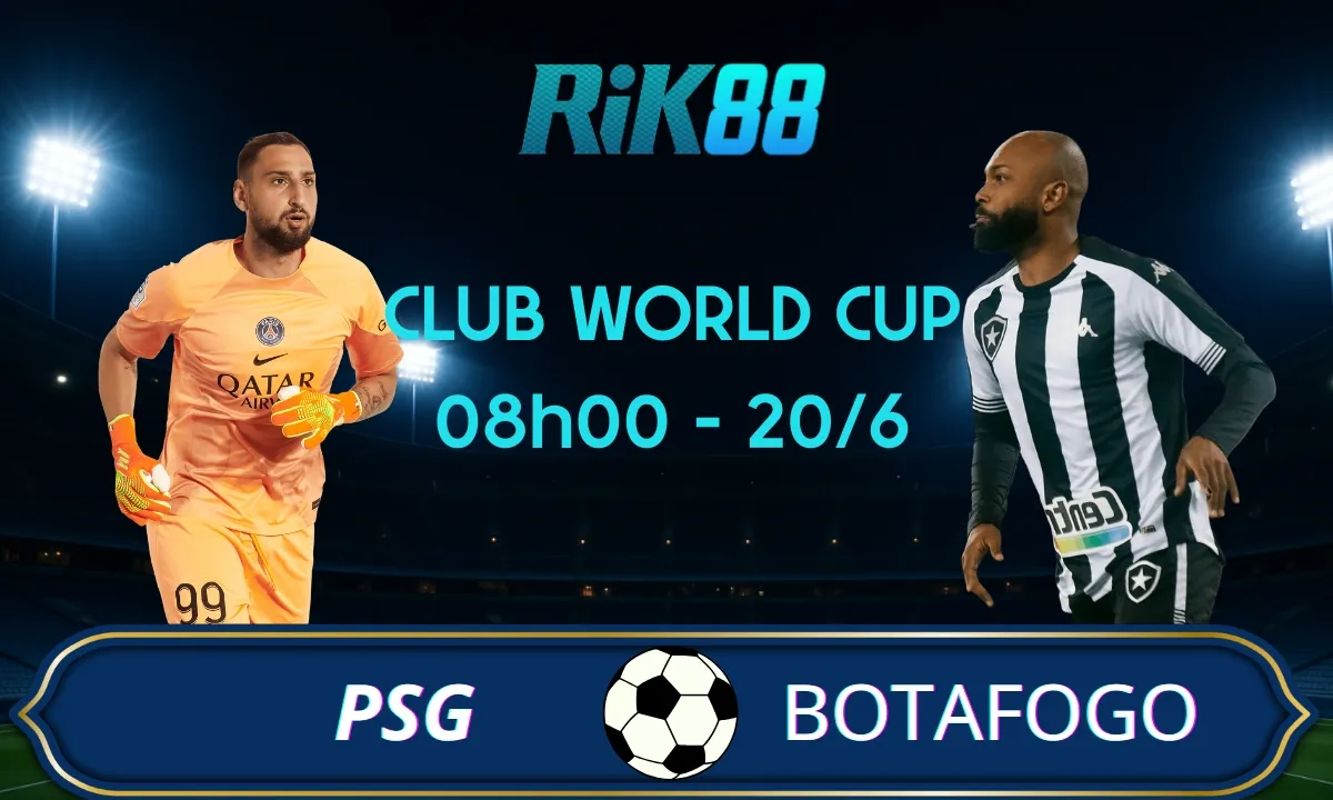 Soi kèo PSG vs Botafogo, 08h00 ngày 20/06/2025 - Club World Cup