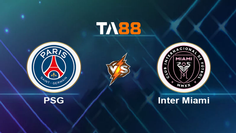 Phân tích kèo trận đấu PSG vs Inter Miami ngày 29/06/2025