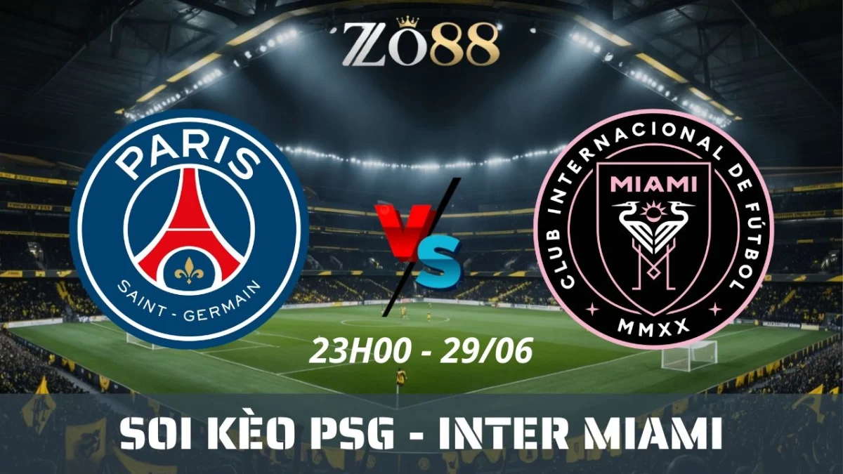 Soi kèo nhà cái PSG vs Inter Miami, 29/06/2025 23h00 Club World Cup