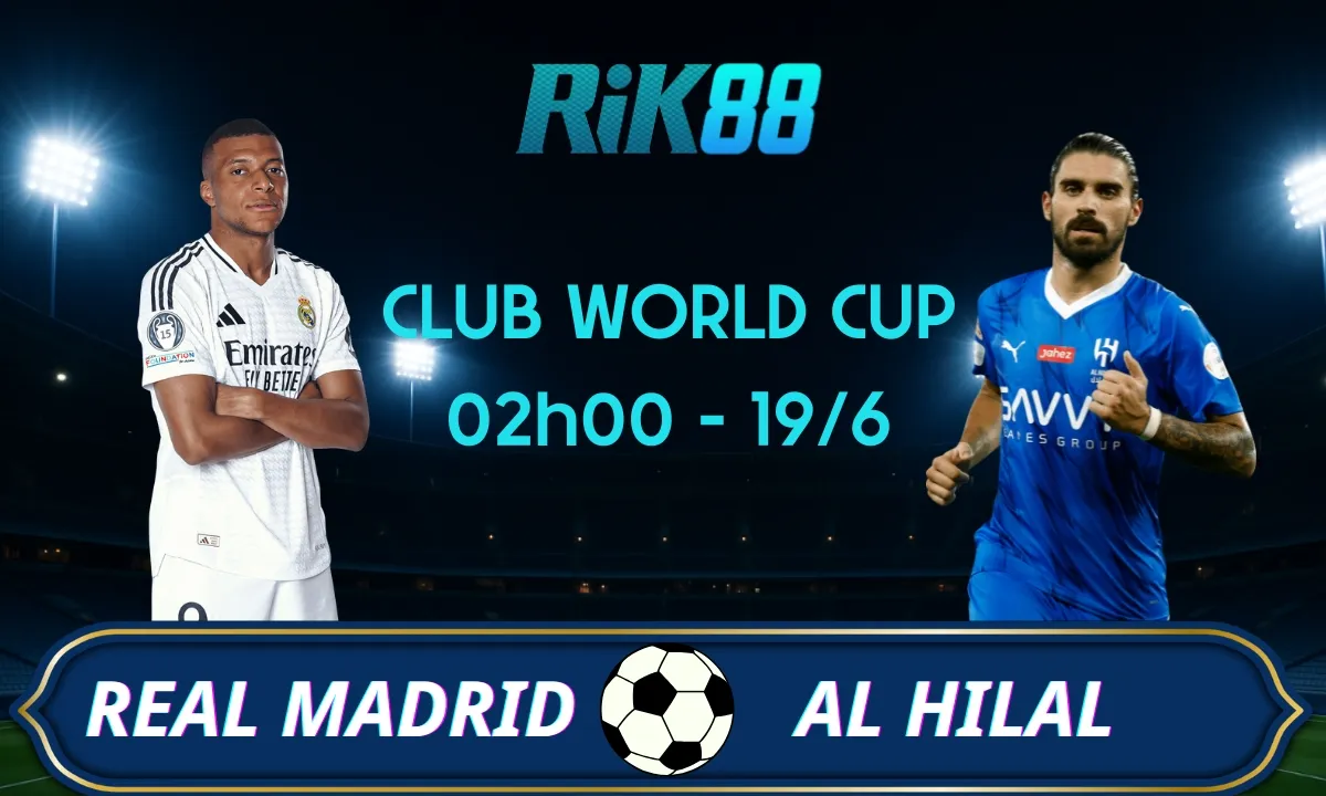 Soi kèo Real Madrid vs Al Hilal, 02h00 ngày 18/06/2025 - Club World Cup