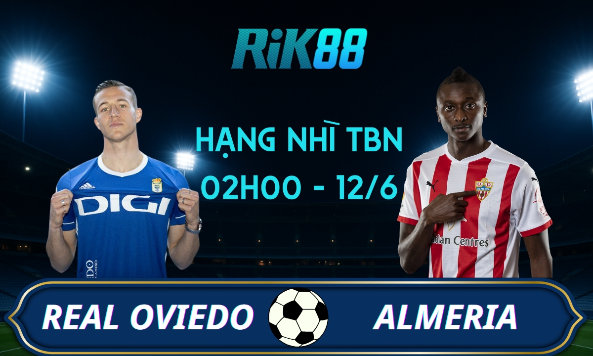 Soi kèo Real Oviedo vs Almeria, 02h00 ngày 12/06/2025 - Hạng Nhì Tây Ban Nha