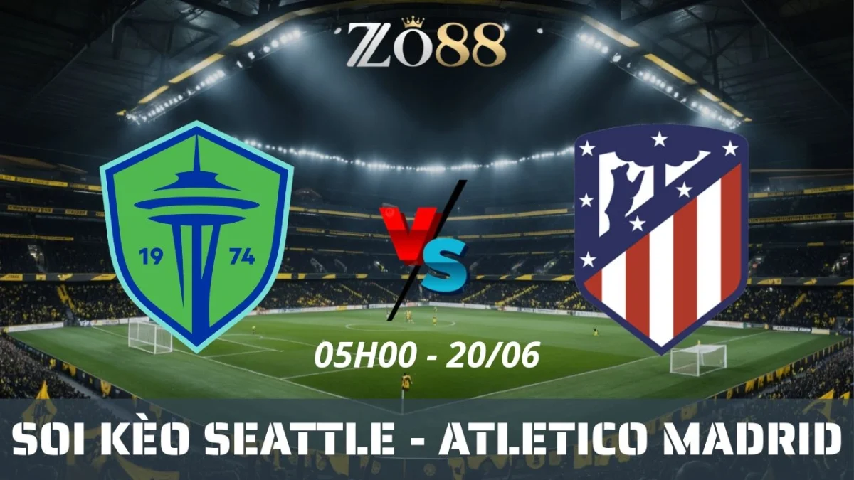 Soi kèo nhà cái Seattle vs Atletico Madrid, 20/06/2025 05h00 Club World Cup