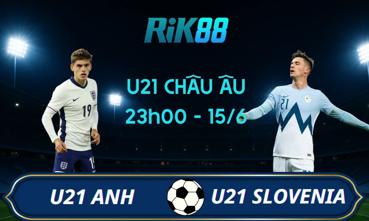 Soi kèo U21 Anh Vs U21 Slovenia, 23h00 ngày 15/06/2025 - U21 Châu Âu