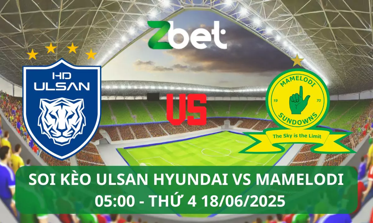 Nhận định soi kèo Ulsan HD vs Mamelodi, 05h00 18/06/2025 – Club World Cup
