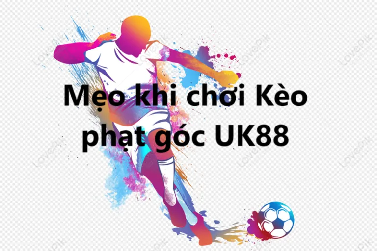 Kèo phạt góc Uk88 