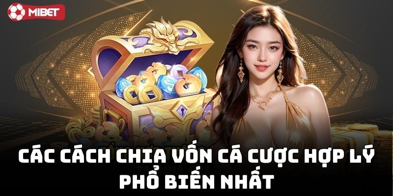 Chia Vốn Cá Cược Hợp Lý theo tỷ lệ nhất định