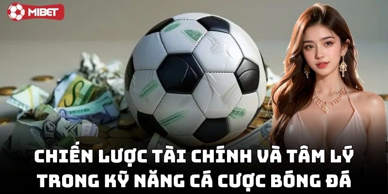 TổKỹ Năng Cá Cược Bóng Đá giúp tránh thua lỗng hợp Kỹ Năng Cá Cược Bóng Đá hiệu quả