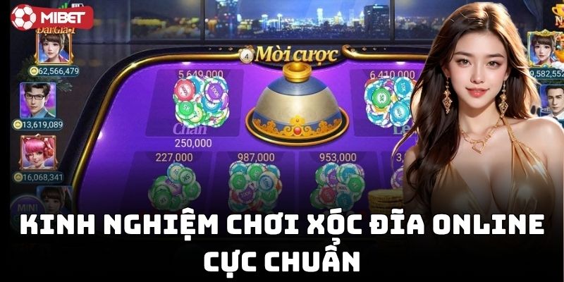 Kinh Nghiệm Chơi Xóc Đĩa Online chơi vui mà không cháy