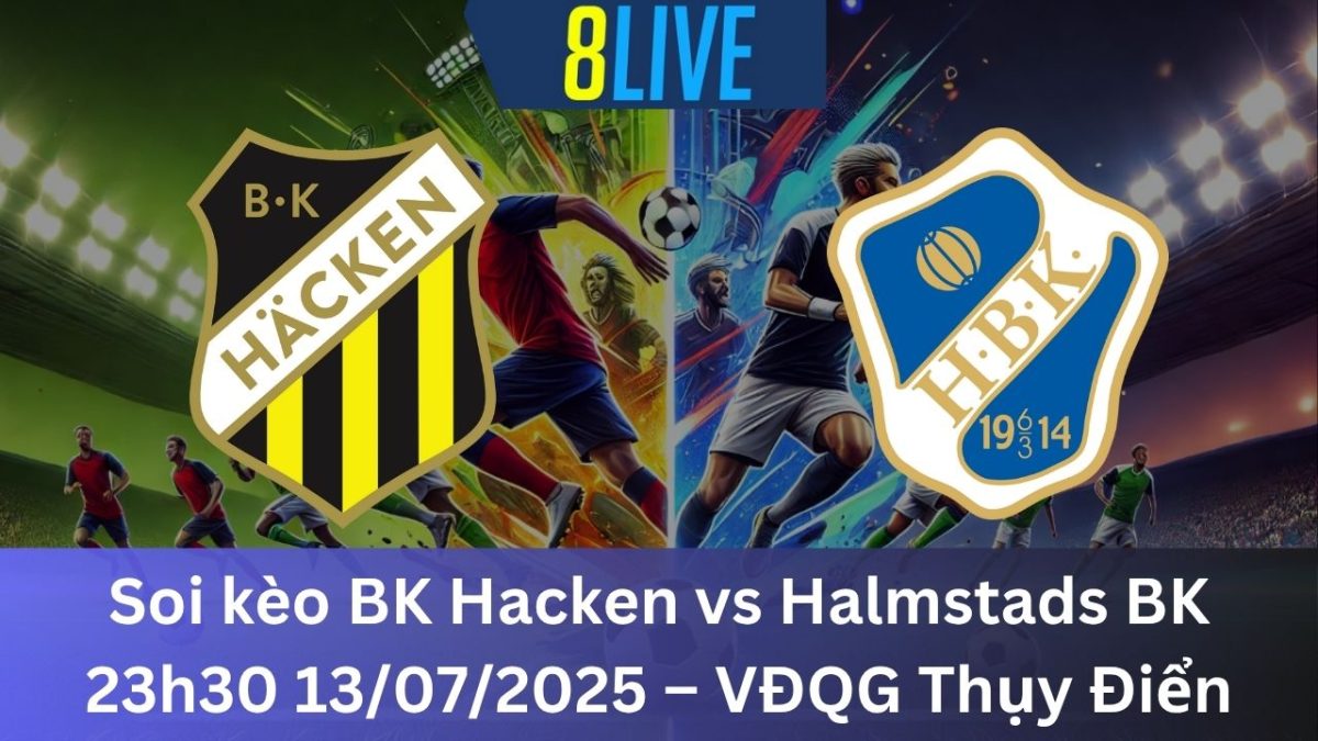 Soi kèo BK Hacken vs Halmstads BK 23h30 13/07/2025 – VĐQG Thụy Điển