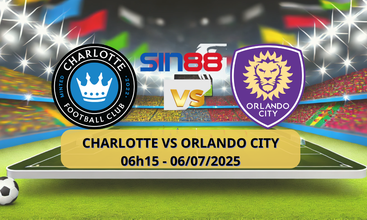 Nhận định bóng đá Charlotte - Orlando City 06h15 ngày 06/07/2025 - MLS (Kate)