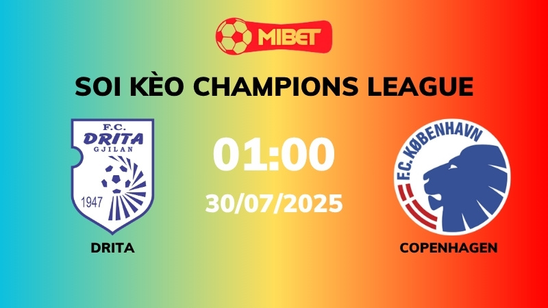 Soi kèo Drita vs Copenhagen – 01h00 – 30/07 – Champions League