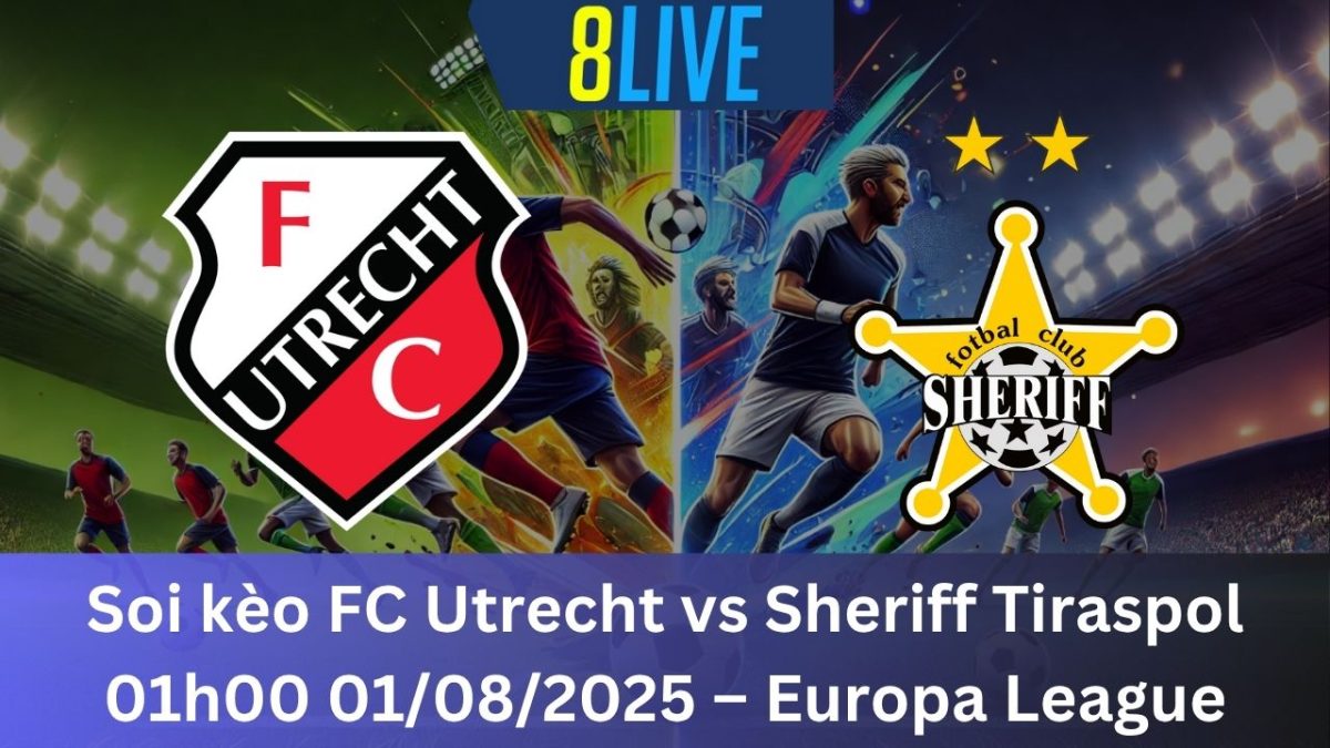 Soi kèo FC Utrecht vs Sheriff Tiraspol 01h00 01/08/2025 – Europa League