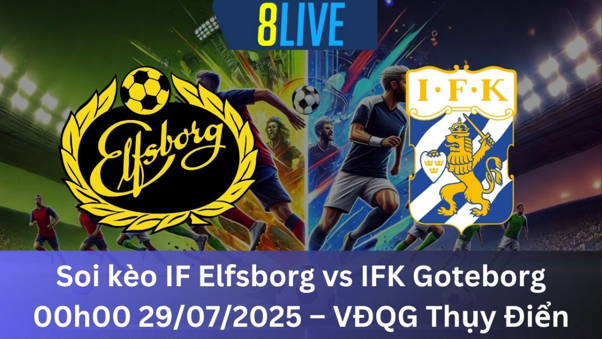 Soi kèo IF Elfsborg vs IFK Goteborg 00h00 29/07/2025 – VĐQG Thụy Điển