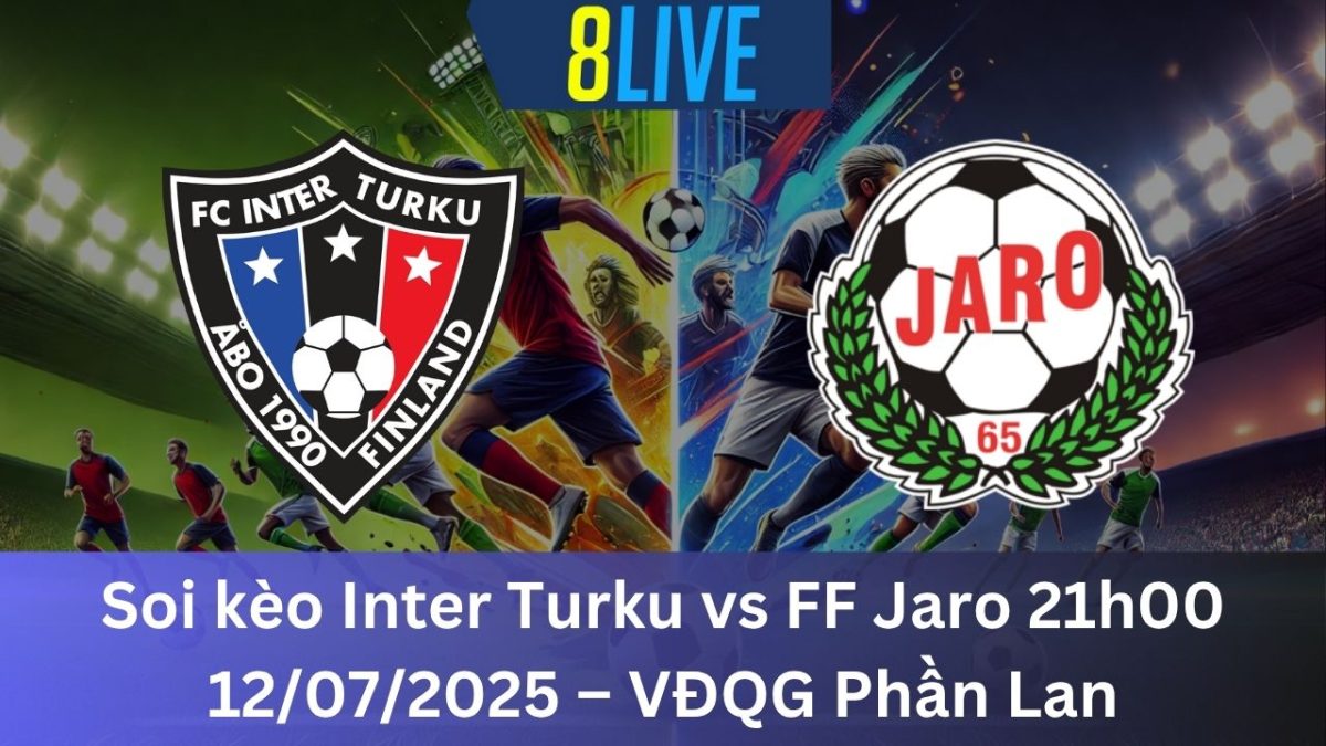 Soi kèo Inter Turku vs FF Jaro 21h00 12/07/2025 – VĐQG Phần Lan