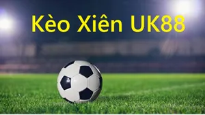 kèo xiên Uk88