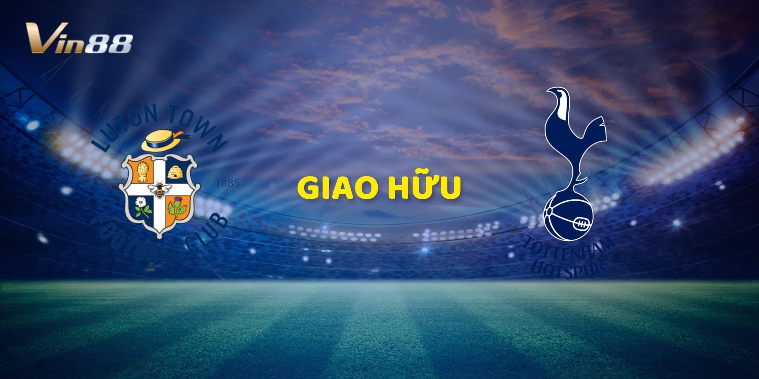 Luton Townvs Tottenham chạm trán tại Kenilworth Road ngày 26/07/2025