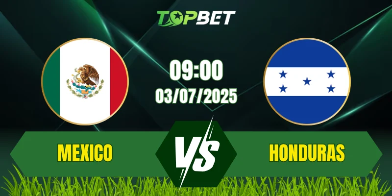 Soi Kèo Trận Mexico Vs Honduras Ngày 03/07/2025: CONCACAF Gold Cup 2025
