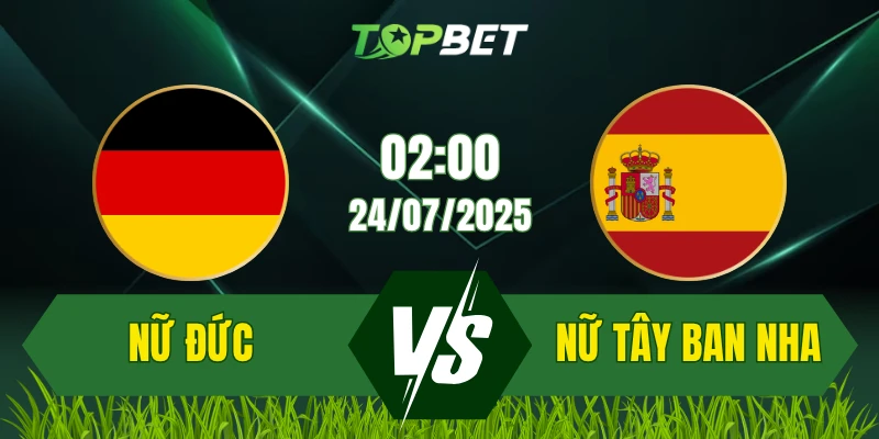 Nữ Đức vs Nữ Tây Ban Nha