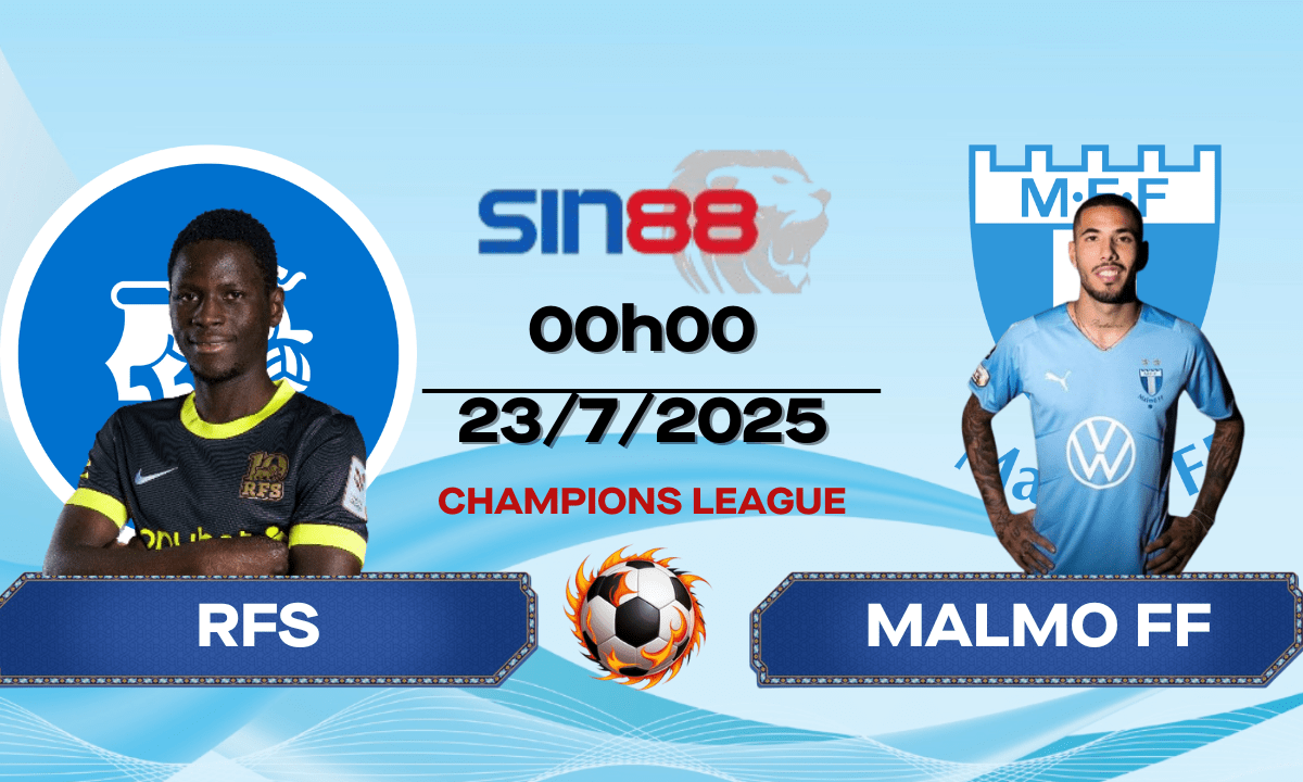 Nhận định bóng đá RFS - Malmo FF 00h00 ngày 23/07/2025 - VL Champions League (Kate)