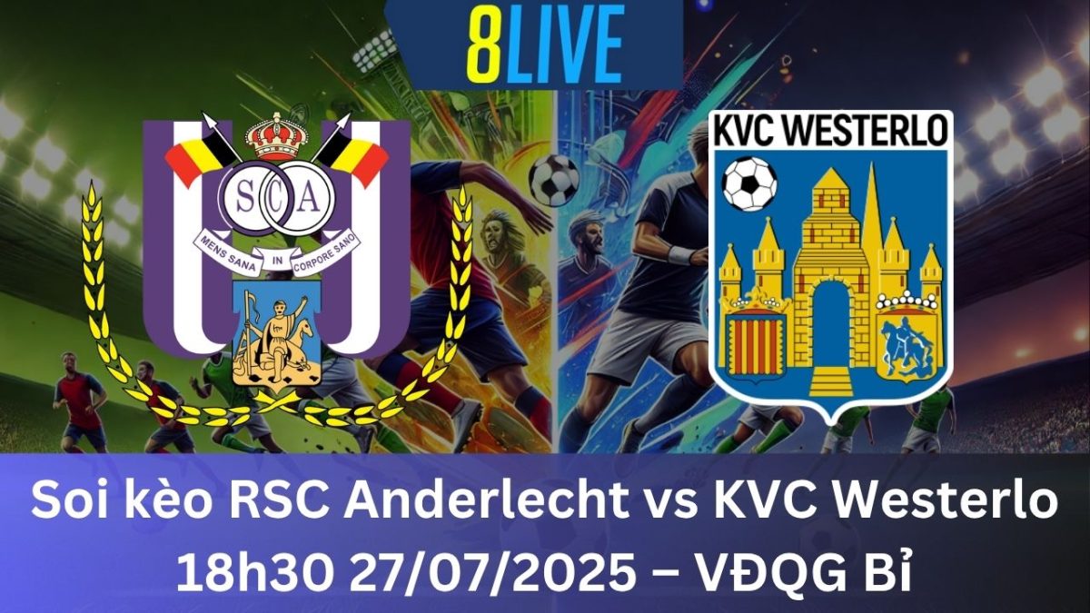 Soi kèo RSC Anderlecht vs KVC Westerlo 18h30 27/07/2025 – VĐQG Bỉ