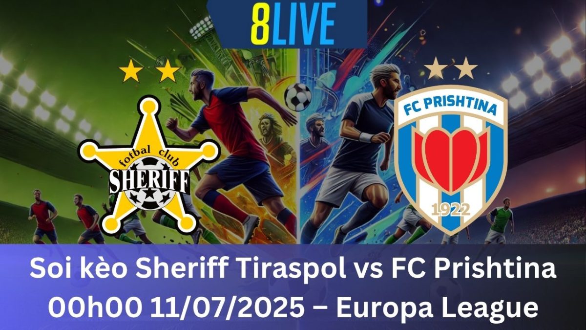 Soi kèo Sheriff Tiraspol vs FC Prishtina 00h00 11/07/2025 – Europa League