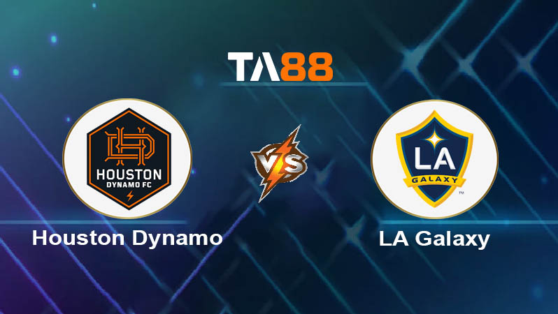 Phân tích kèo trận đấu Houston Dynamo vs LA Galaxy ngày 26/07/2025