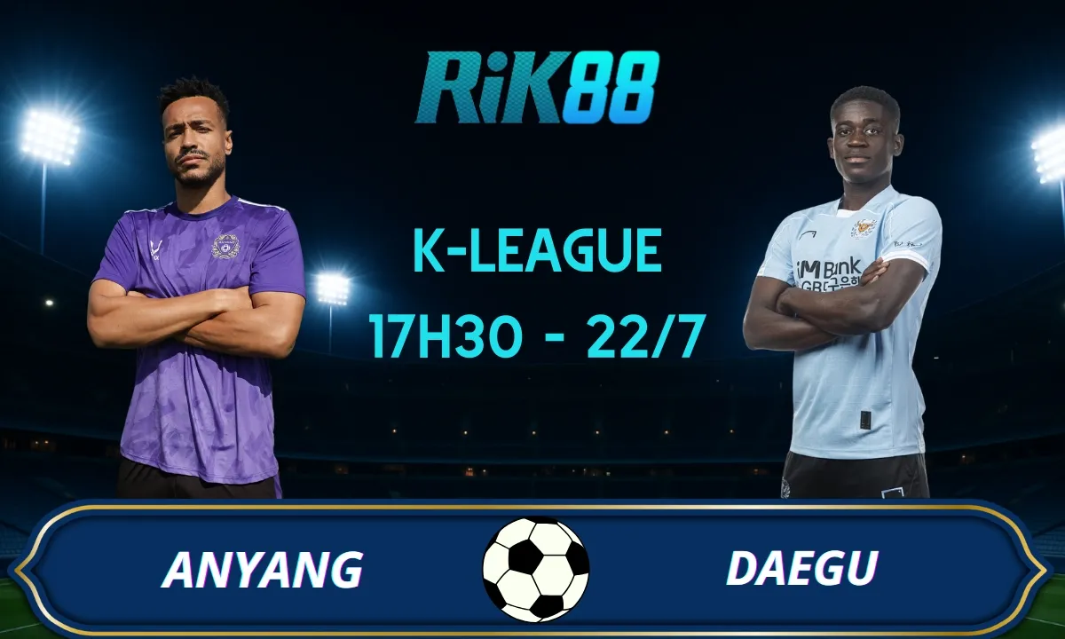 Soi kèo Anyang vs Daegu - 17h30 ngày 22/07/2025 - VĐQG Hàn Quốc